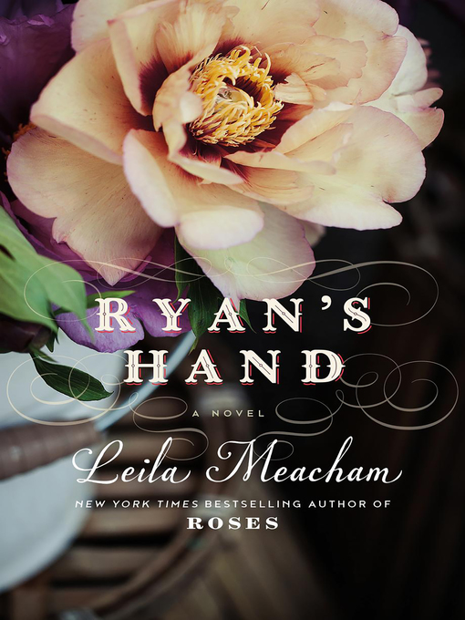 Title details for Ryan's Hand by Leila Meacham - Available